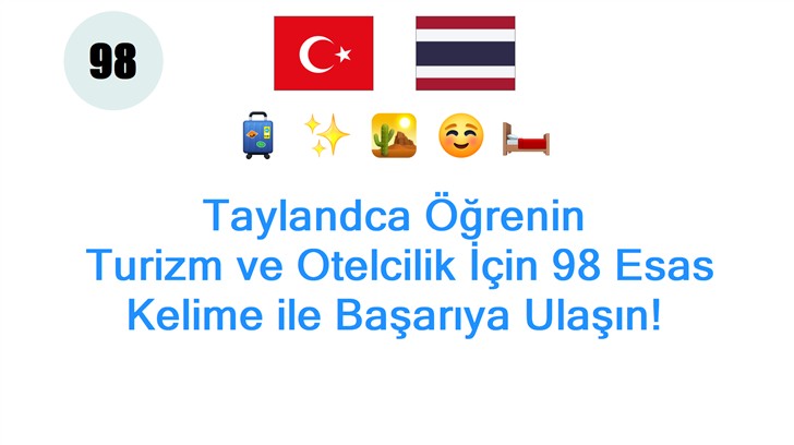 Taylandca Öğrenin: Turizm ve Otelcilik İçin 98 Esas Kelime ile Başarıya Ulaşın!